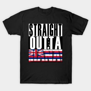 Straight Outta HANA MAUI by Hawaii Nei All Day T-Shirt